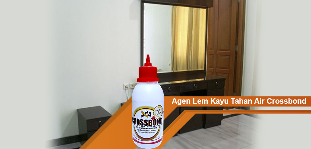 Agen Lem Kayu Tahan Air Crossbond